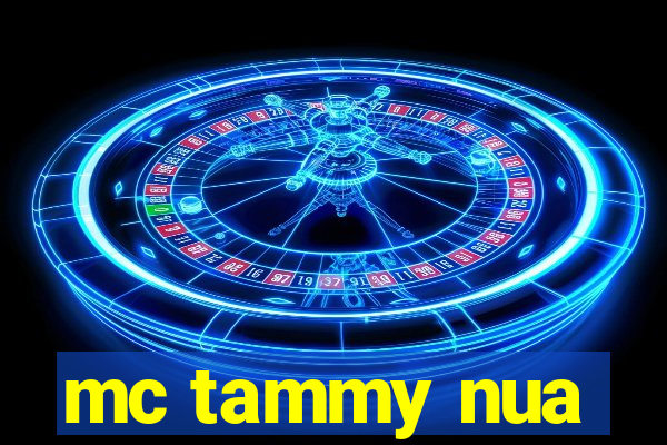 mc tammy nua